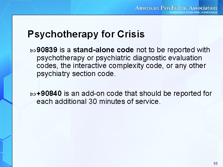 Psychotherapy for Crisis 90839 is a stand-alone code not to be reported with psychotherapy Psychotherapy for Crisis 90839 is a stand-alone code not to be reported with psychotherapy