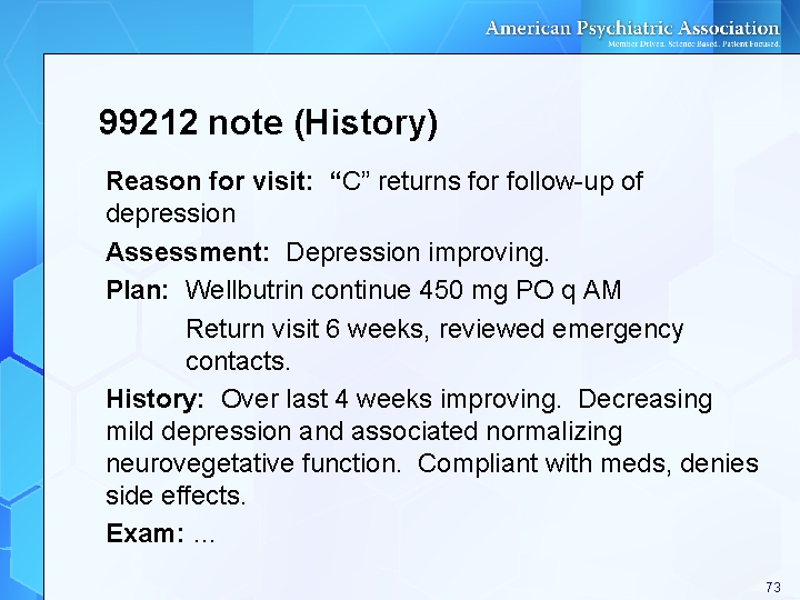 99212 note (History) Reason for visit: “C” returns for follow-up of depression Assessment: Depression 99212 note (History) Reason for visit: “C” returns for follow-up of depression Assessment: Depression
