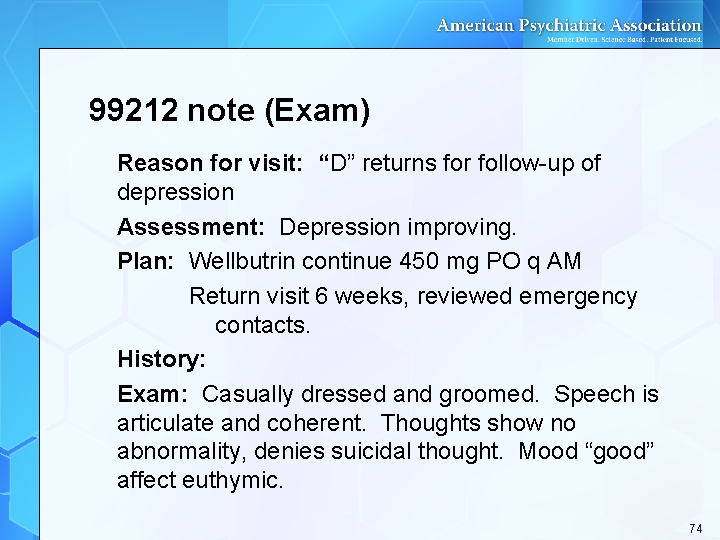 99212 note (Exam) Reason for visit: “D” returns for follow-up of depression Assessment: Depression 99212 note (Exam) Reason for visit: “D” returns for follow-up of depression Assessment: Depression