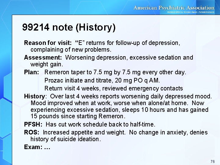 99214 note (History) Reason for visit: “E” returns for follow-up of depression, complaining of 99214 note (History) Reason for visit: “E” returns for follow-up of depression, complaining of