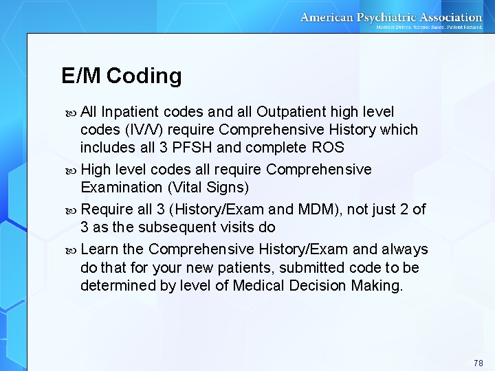 E/M Coding All Inpatient codes and all Outpatient high level codes (IV/V) require Comprehensive E/M Coding All Inpatient codes and all Outpatient high level codes (IV/V) require Comprehensive