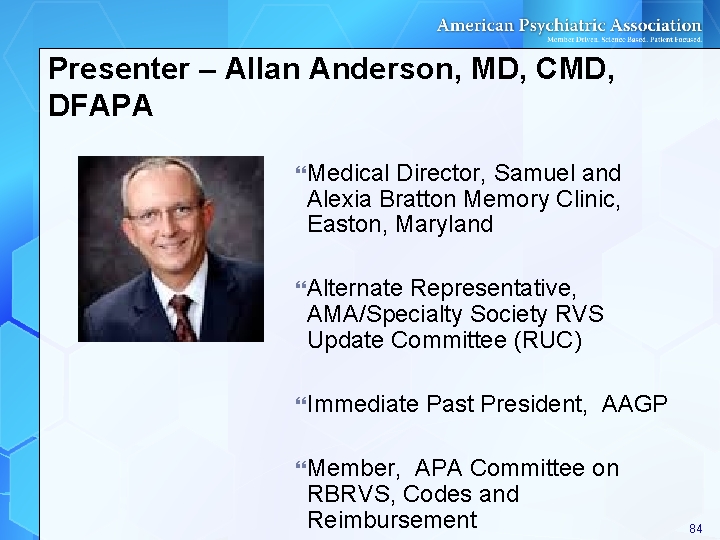 Presenter – Allan Anderson, MD, CMD, DFAPA Medical Director, Samuel and Alexia Bratton Memory Presenter – Allan Anderson, MD, CMD, DFAPA Medical Director, Samuel and Alexia Bratton Memory