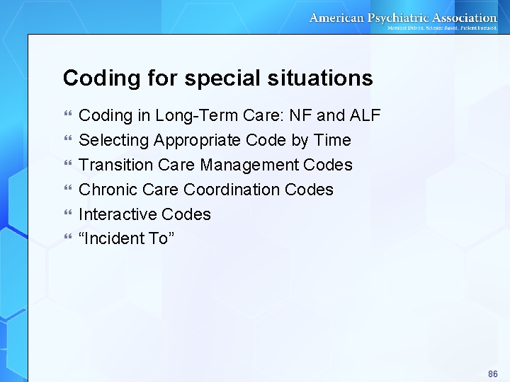 Coding for special situations Coding in Long-Term Care: NF and ALF Selecting Appropriate Code Coding for special situations Coding in Long-Term Care: NF and ALF Selecting Appropriate Code