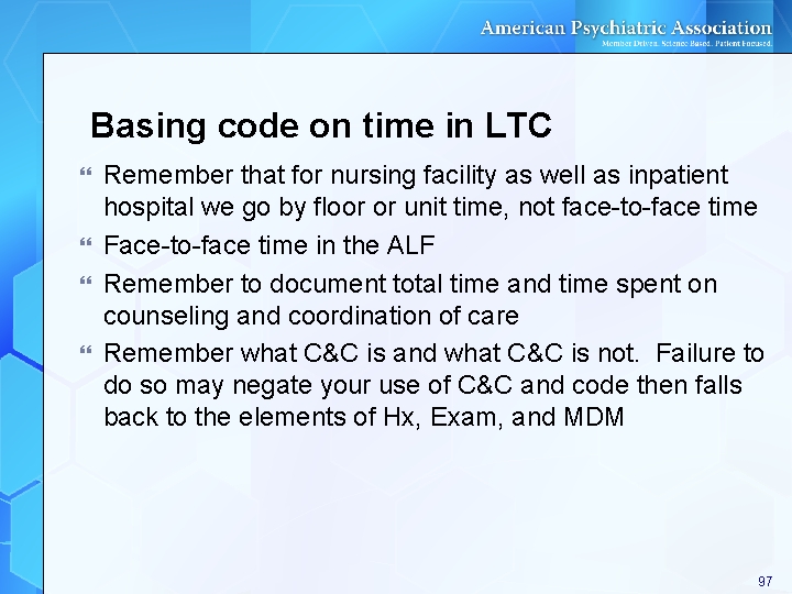 Basing code on time in LTC Remember that for nursing facility as well as Basing code on time in LTC Remember that for nursing facility as well as