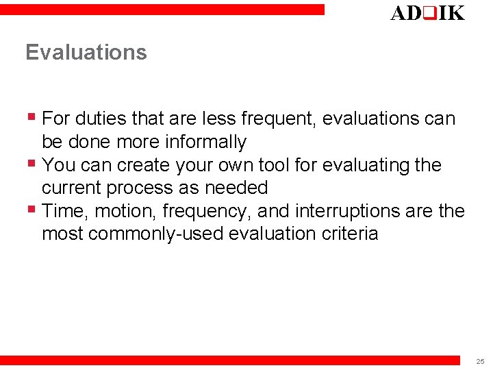 ADq. IK Evaluations § For duties that are less frequent, evaluations can be done