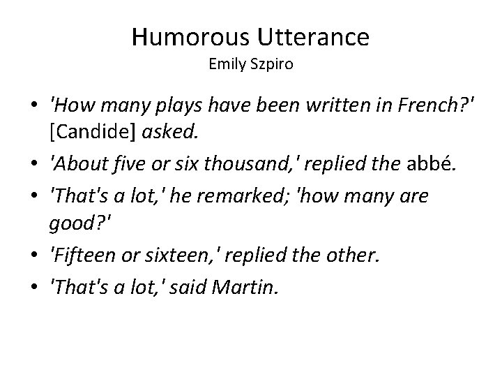 Humorous Utterance Emily Szpiro • 'How many plays have been written in French? '