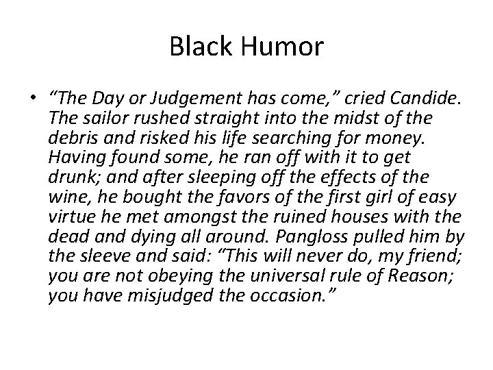 Black Humor • “The Day or Judgement has come, ” cried Candide. The sailor
