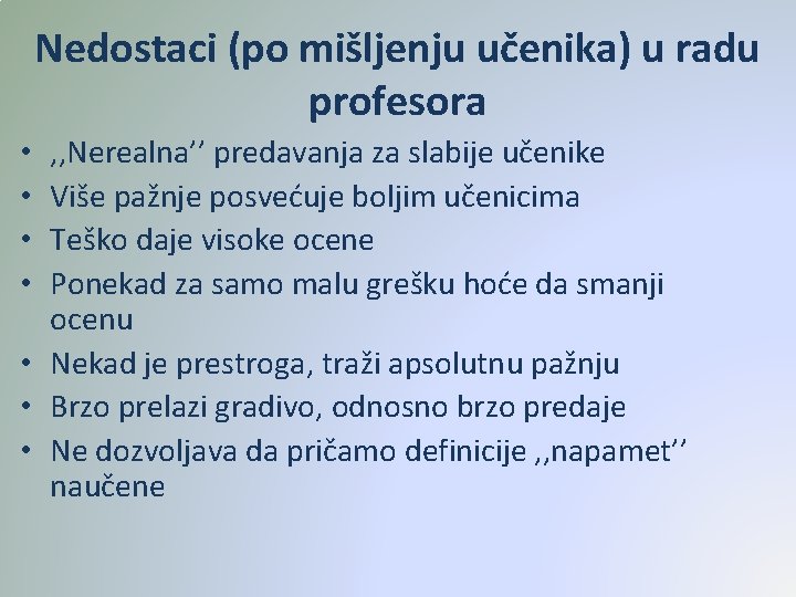 Nedostaci (po mišljenju učenika) u radu profesora , , Nerealna’’ predavanja za slabije učenike