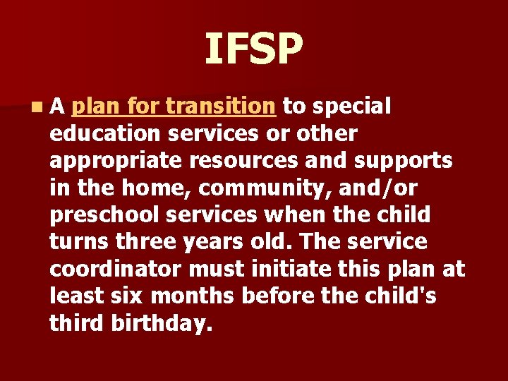 IFSP n. A plan for transition to special education services or other appropriate resources