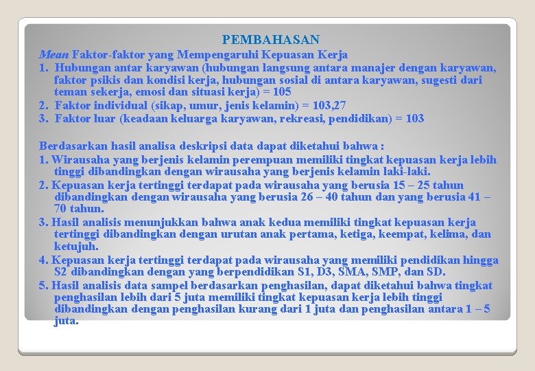 PEMBAHASAN Mean Faktor-faktor yang Mempengaruhi Kepuasan Kerja 1. Hubungan antar karyawan (hubungan langsung antara