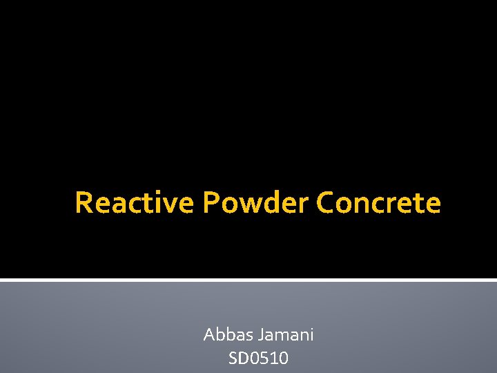 Reactive Powder Concrete Abbas Jamani SD 0510 