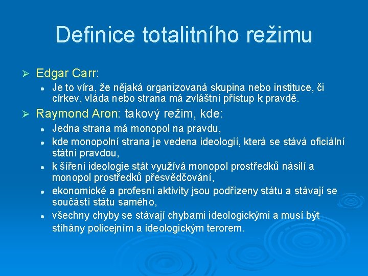 Definice totalitního režimu Ø Edgar Carr: l Ø Je to víra, že nějaká organizovaná