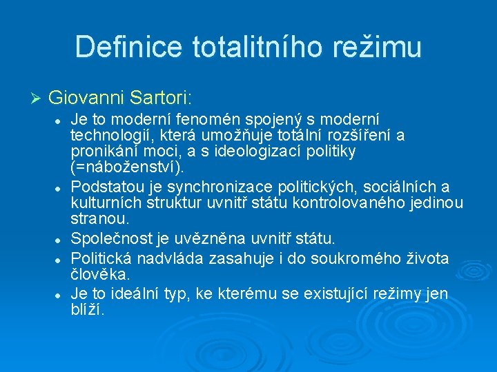 Definice totalitního režimu Ø Giovanni Sartori: l l l Je to moderní fenomén spojený