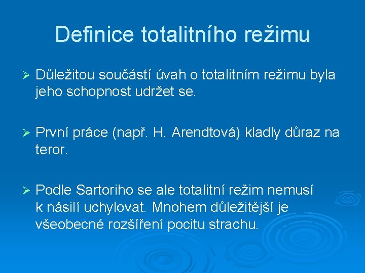 Definice totalitního režimu Ø Důležitou součástí úvah o totalitním režimu byla jeho schopnost udržet