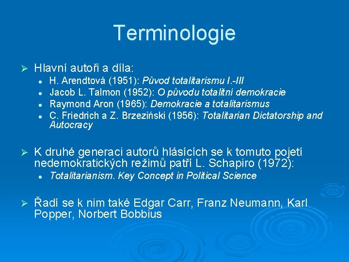 Terminologie Ø Hlavní autoři a díla: l l Ø K druhé generaci autorů hlásících