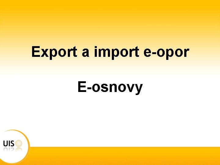 Export a import e-opor E-osnovy 