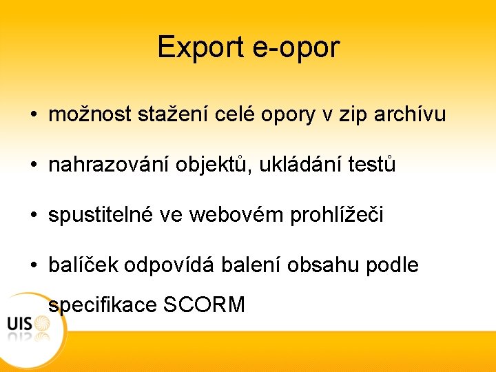 Export e-opor • možnost stažení celé opory v zip archívu • nahrazování objektů, ukládání