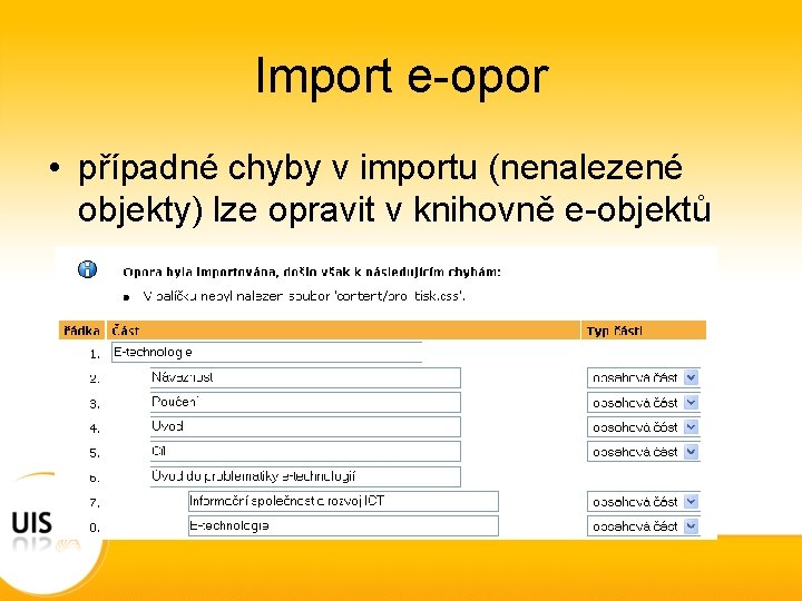 Import e-opor • případné chyby v importu (nenalezené objekty) lze opravit v knihovně e-objektů