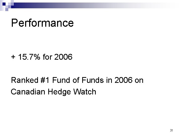 Performance + 15. 7% for 2006 Ranked #1 Fund of Funds in 2006 on
