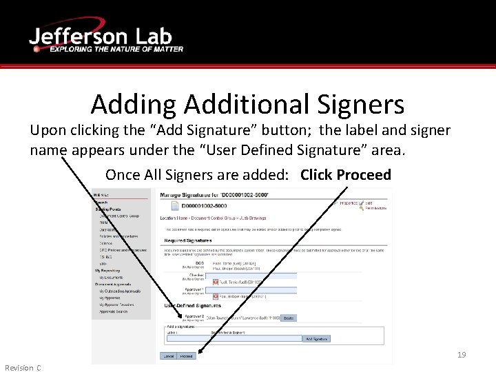 Adding Additional Signers Upon clicking the “Add Signature” button; the label and signer name Adding Additional Signers Upon clicking the “Add Signature” button; the label and signer name