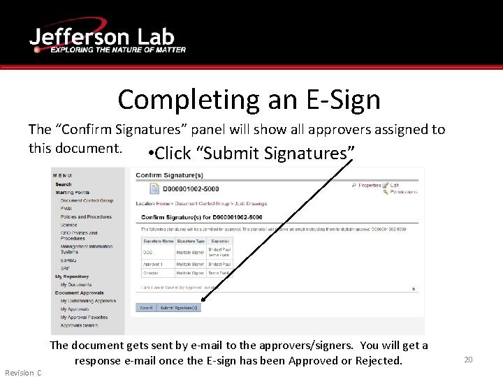 Completing an E-Sign The “Confirm Signatures” panel will show all approvers assigned to this Completing an E-Sign The “Confirm Signatures” panel will show all approvers assigned to this