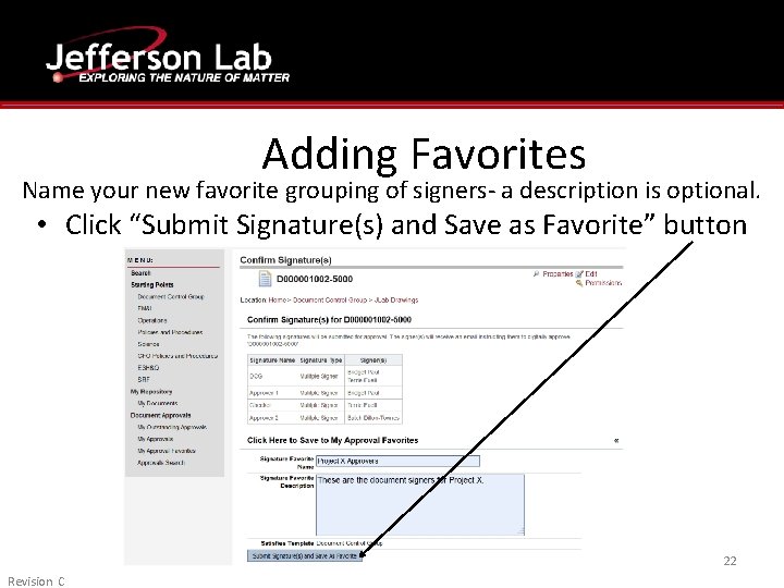 Adding Favorites Name your new favorite grouping of signers- a description is optional. • Adding Favorites Name your new favorite grouping of signers- a description is optional. •