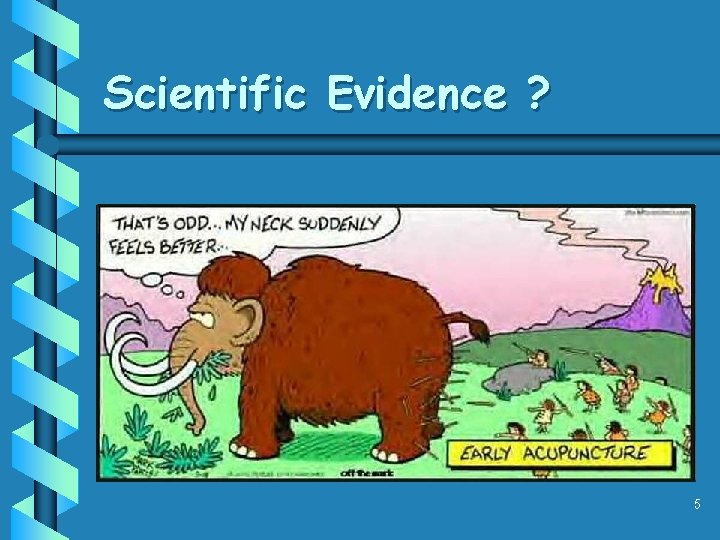 Scientific Evidence ? 5 