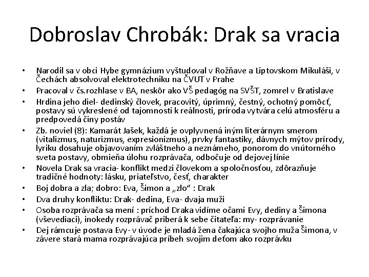 Dobroslav Chrobák: Drak sa vracia • • • Narodil sa v obci Hybe gymnázium