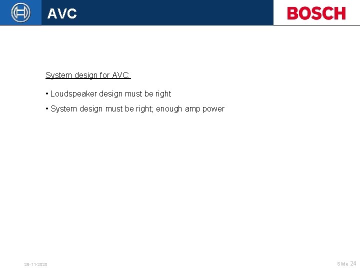 AVC System design for AVC: • Loudspeaker design must be right • System design