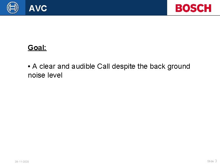 AVC Goal: • A clear and audible Call despite the back ground noise level