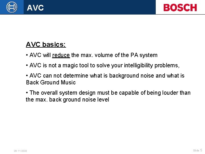 AVC basics: • AVC will reduce the max. volume of the PA system •