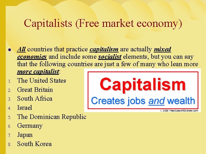 Capitalists (Free market economy) l 1. 2. 3. 4. 5. 6. 7. 8. All