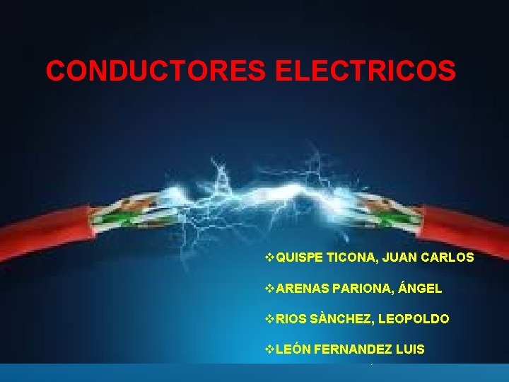 CONDUCTORES ELECTRICOS v. QUISPE TICONA, JUAN CARLOS v. ARENAS PARIONA, ÁNGEL v. RIOS SÀNCHEZ,