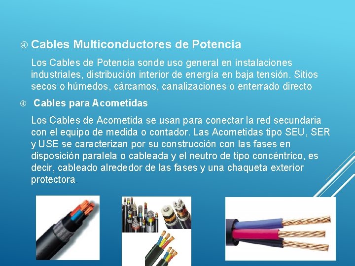  Cables Multiconductores de Potencia Los Cables de Potencia sonde uso general en instalaciones