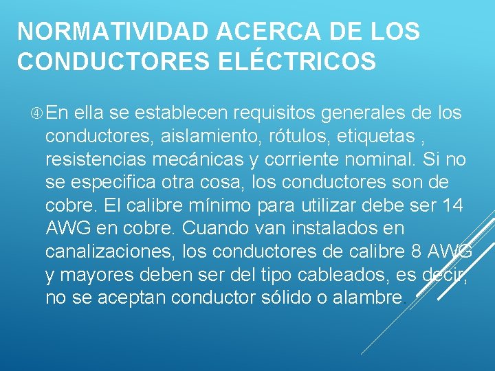 NORMATIVIDAD ACERCA DE LOS CONDUCTORES ELÉCTRICOS En ella se establecen requisitos generales de los