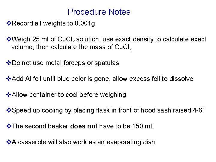 Procedure Notes v. Record all weights to 0. 001 g v. Weigh 25 ml