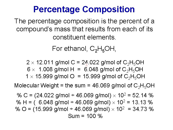 Percentage Composition The percentage composition is the percent of a compound’s mass that results
