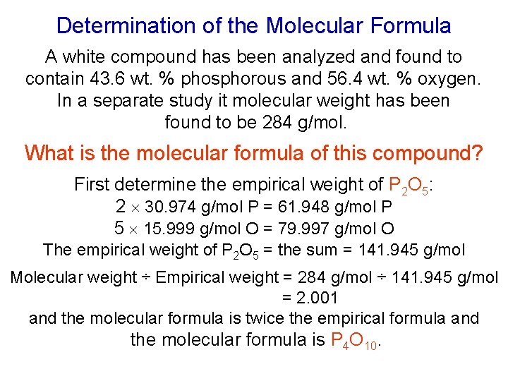 Determination of the Molecular Formula A white compound has been analyzed and found to