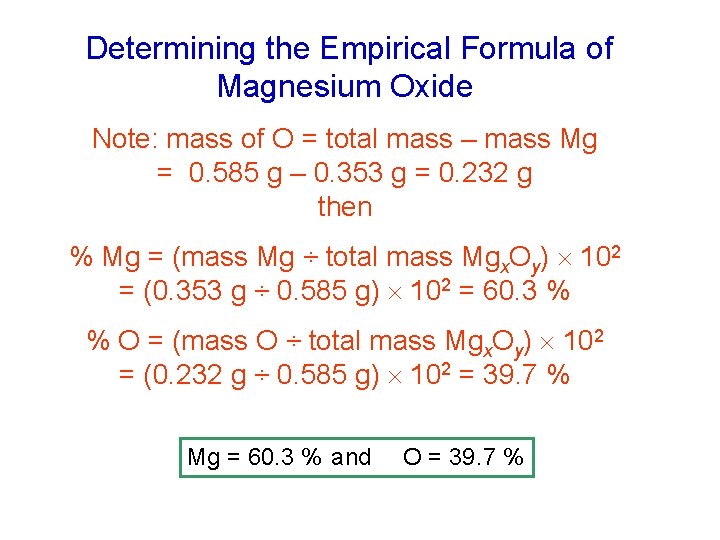 Determining the Empirical Formula of Magnesium Oxide Note: mass of O = total mass