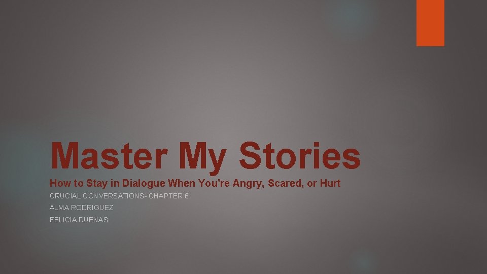 Master My Stories How to Stay in Dialogue When You’re Angry, Scared, or Hurt