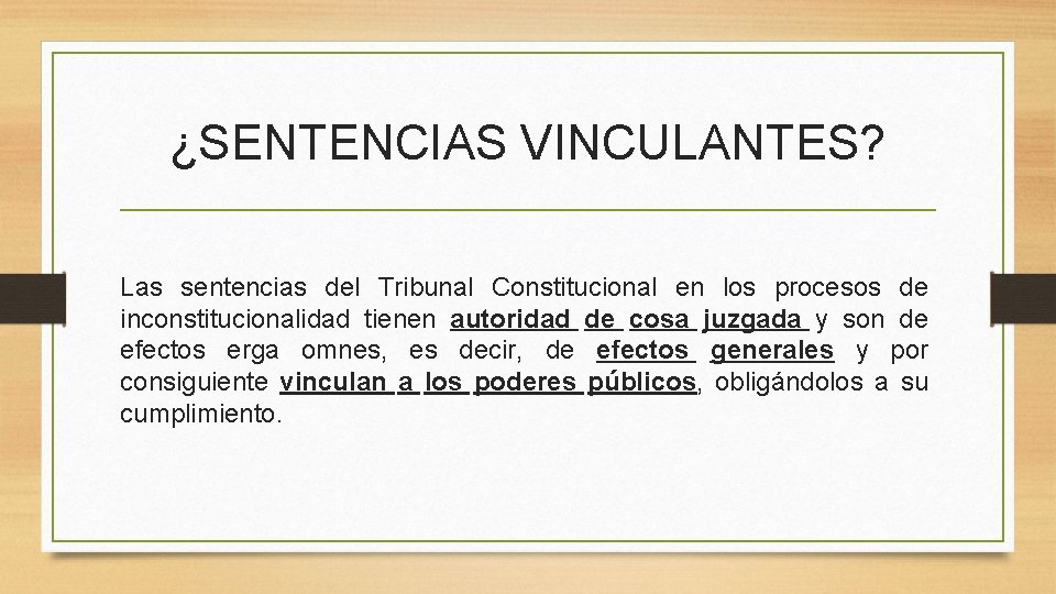 ¿SENTENCIAS VINCULANTES? Las sentencias del Tribunal Constitucional en los procesos de inconstitucionalidad tienen autoridad