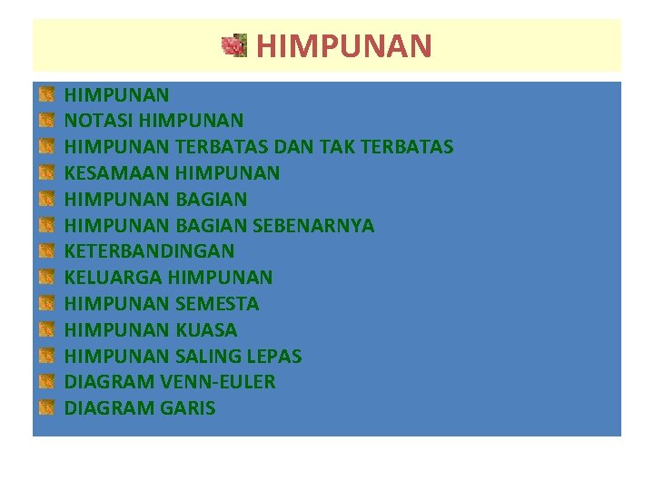 HIMPUNAN NOTASI HIMPUNAN TERBATAS DAN TAK TERBATAS KESAMAAN HIMPUNAN BAGIAN SEBENARNYA KETERBANDINGAN KELUARGA HIMPUNAN