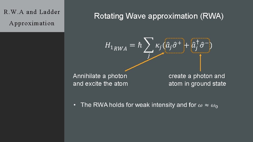 R. W. A and Ladder Rotating Wave approximation (RWA) Approximation Annihilate a photon and