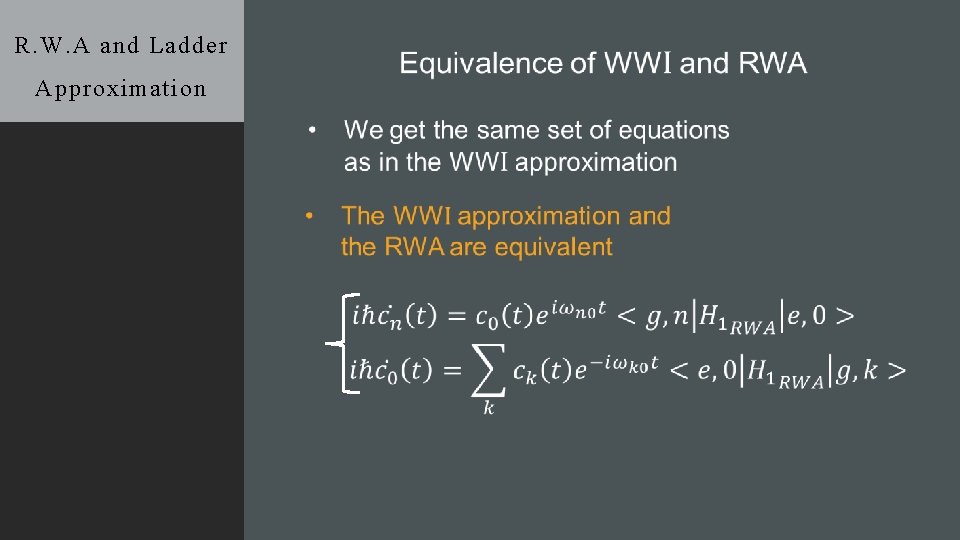 R. W. A and Ladder Approximation 