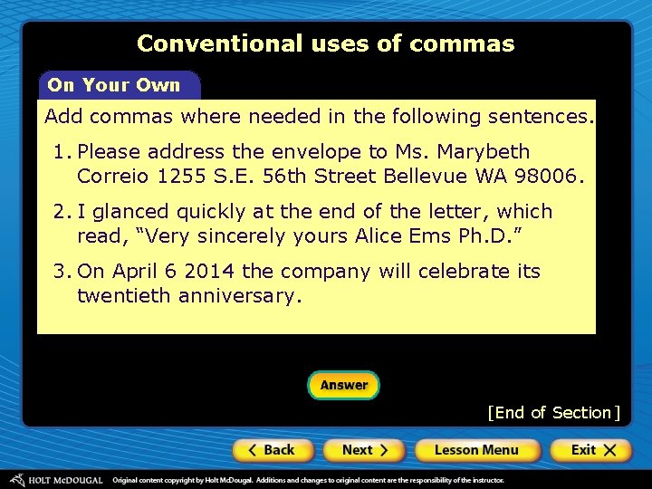 Conventional uses of commas On Your Own Add commas where needed in the following