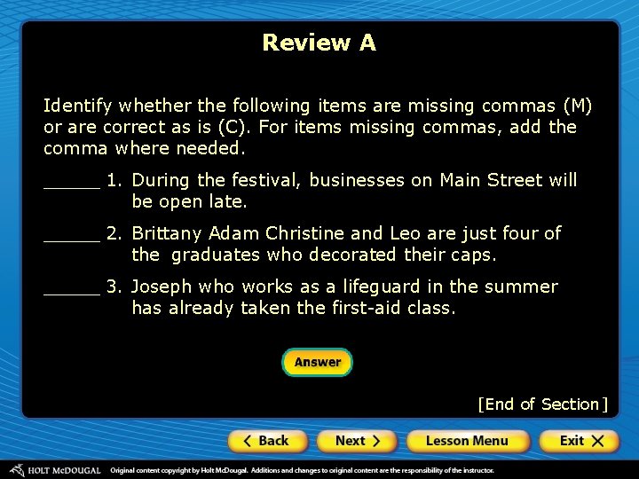 Review A Identify whether the following items are missing commas (M) or are correct