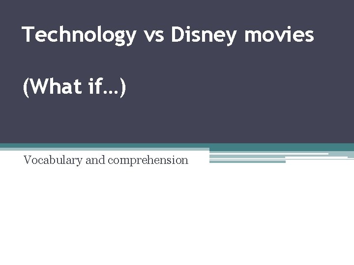 Technology vs Disney movies (What if…) Vocabulary and comprehension 