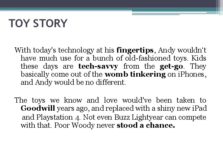 TOY STORY With today's technology at his fingertips, Andy wouldn‘t have much use for