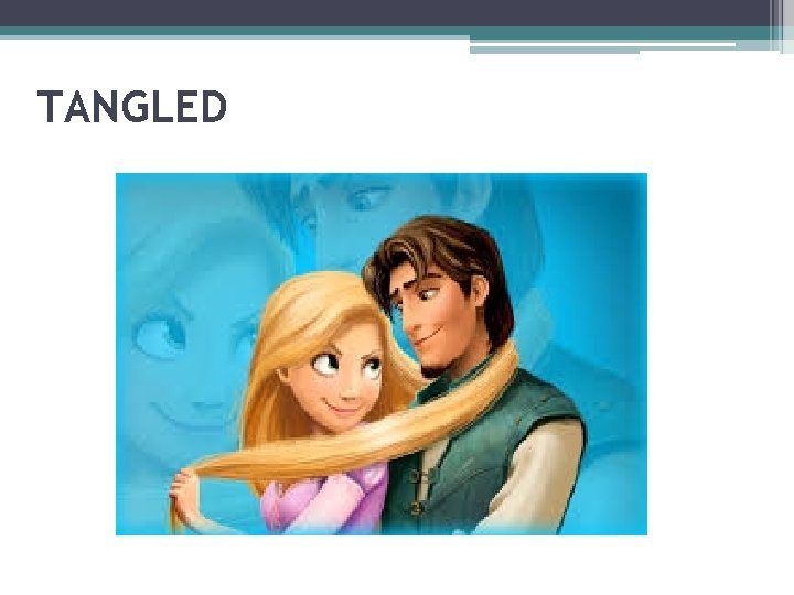 TANGLED 