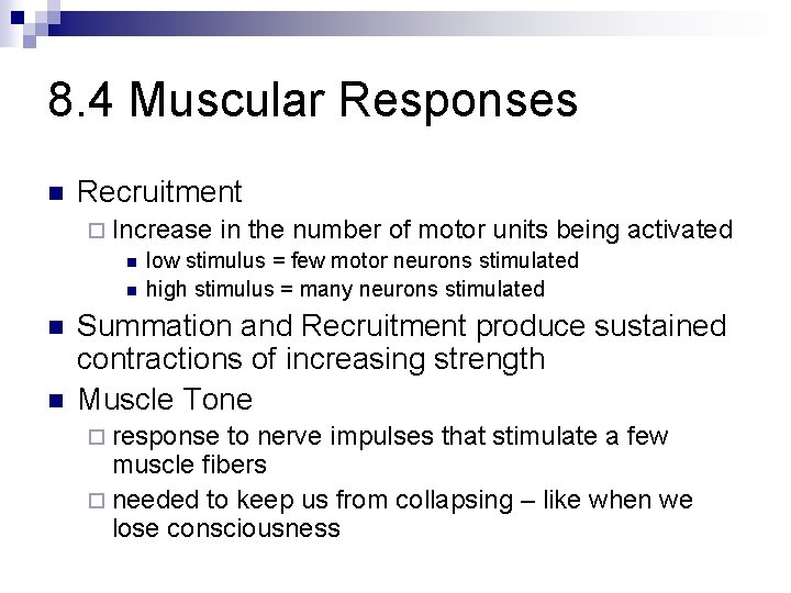 8. 4 Muscular Responses n Recruitment ¨ Increase in the number of motor units